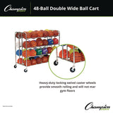 Champion Sports 48 Ball Double Wide Ball Cart, Metal, 176 lb Capacity, 24 x 55.5 x 46.5, Chrome (CSIBRC48) Each