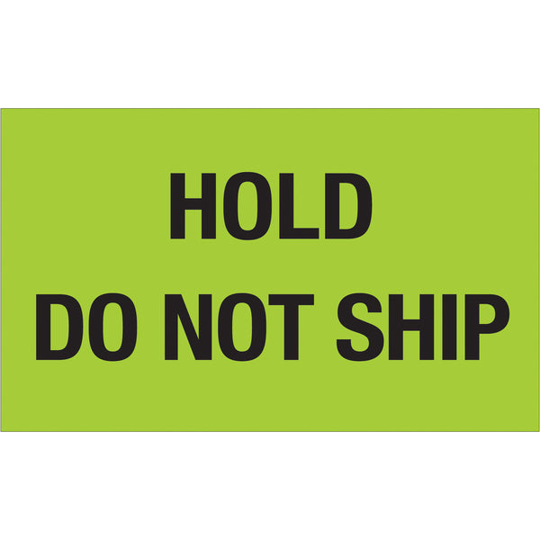 3 x 5" - "Hold - Do Not Ship" (Fluorescent Green) Labels, Roll Of 500 Roll Of 500