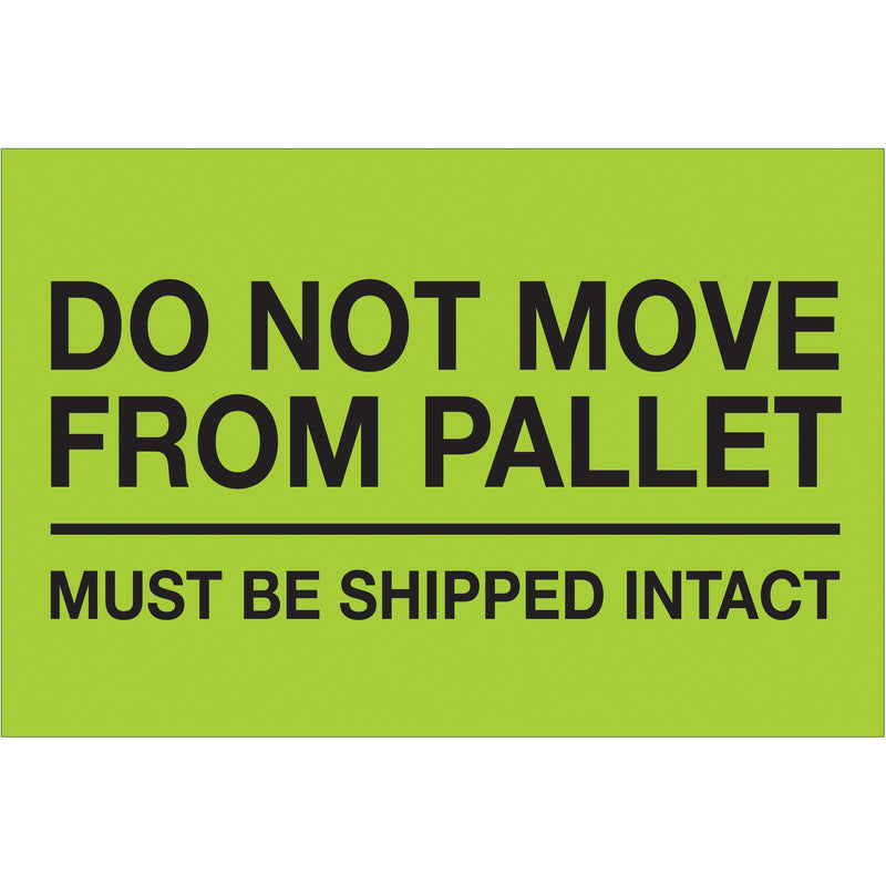 4 x 6" - "Do Not Move From Pallet" (Fluorescent Green) Labels, Roll Of 500 Roll Of 500