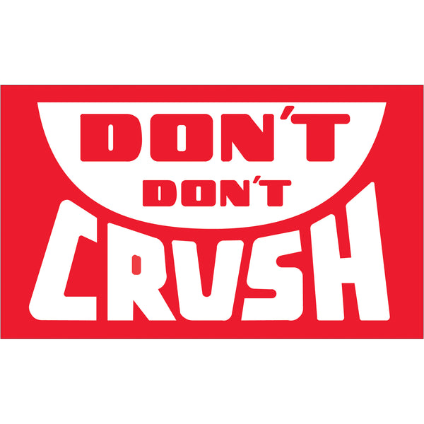 3 x 5" - "Don't Don't Crush" Labels (DL1380) Roll Of 500