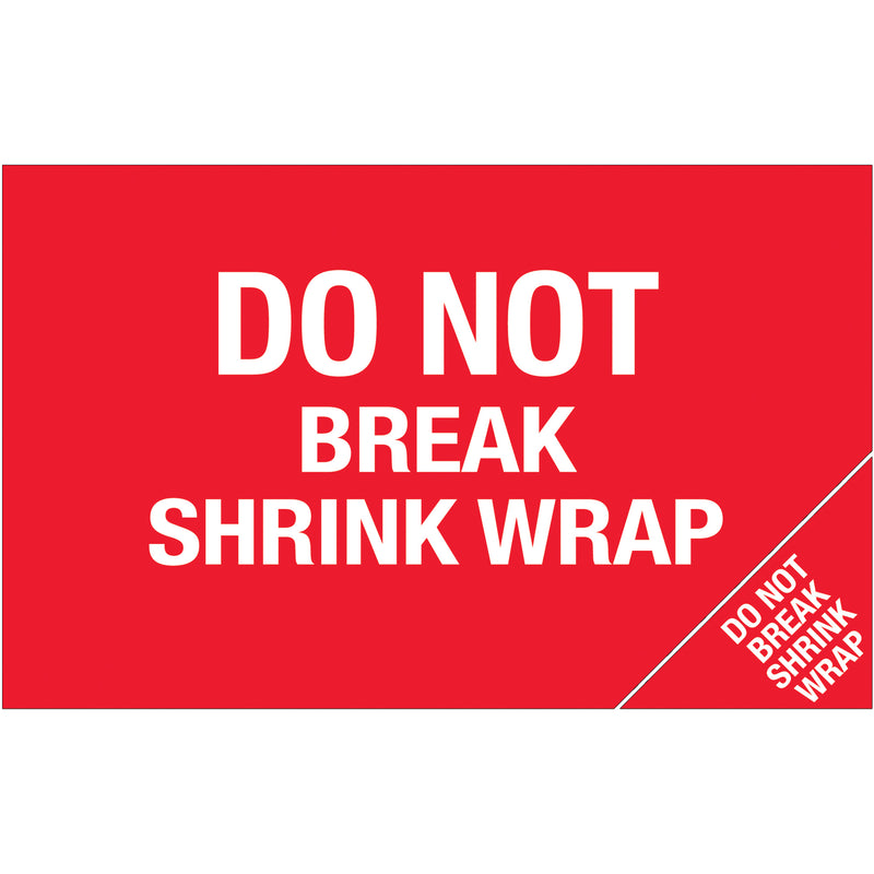 5 x 8" - "Do Not Break Shrink Wrap" (Bill of Lading) Labels, Roll Of 500 Roll Of 500