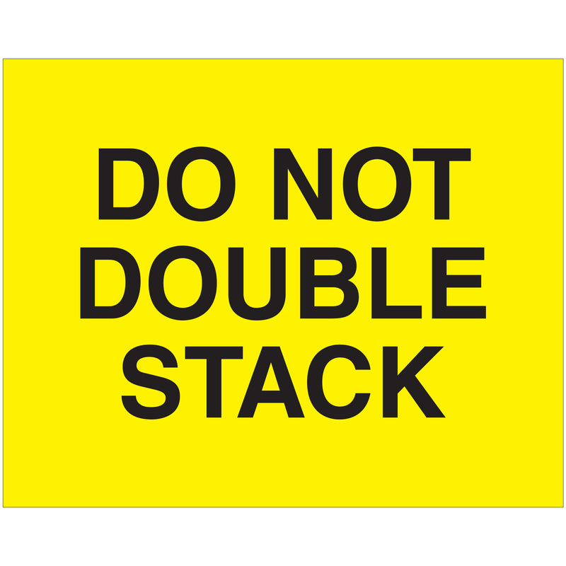 8 x 10" - "Do Not Double Stack" (Fluorescent Yellow) Labels, Roll Of 250 Roll Of 250