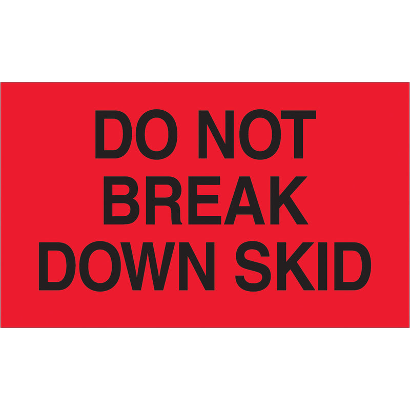 3 x 5" - "Do Not Break Down Skid" (Fluorescent Red) Labels, Roll Of 500 Roll Of 500