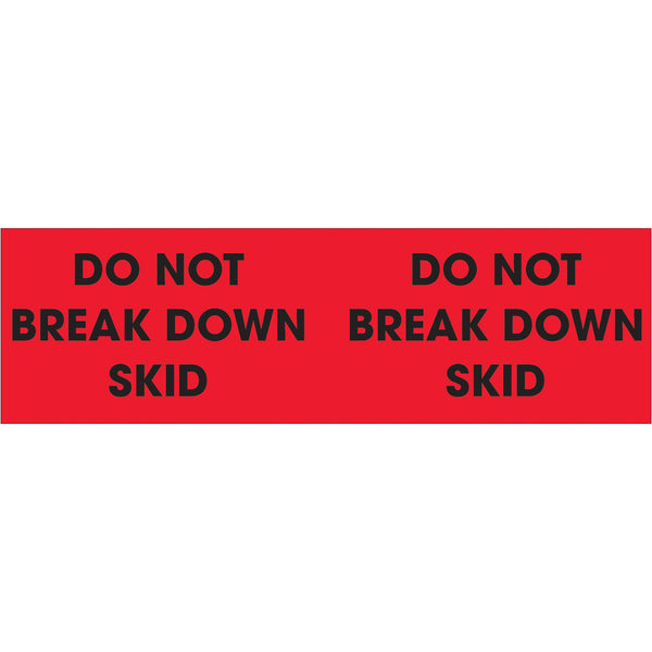 3 x 10" - "Do Not Break Down Skid" (Fluorescent Red) Labels, Roll Of 500 Roll Of 500